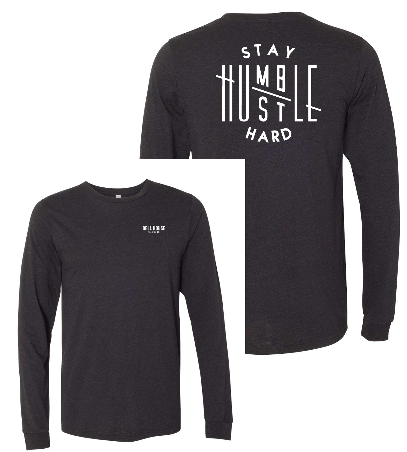 Bell House - Limited Edition Stay Humble Unisex Premium Long Sleeve T-Shirt (Multiple Colors)